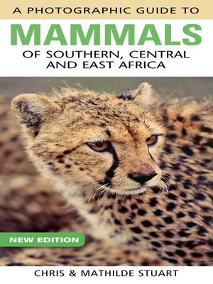 cover image of Photographic Guide to Mammals of Southern, Central and East Africa